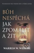 Kniha: Bůh nespěchá (Warren W. Wiersbe). Didasko, 2022 Kniha: Bůh nespěchá (Warren W. Wiersbe). Didasko, 2022