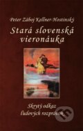 Kniha: Stará slovenská vieronáuka (Peter Záboj Kellner-Hostinský). izkona, 2023 Kniha: Stará slovenská vieronáuka (Peter Záboj Kellner-Hostinský). izkona, 2023