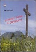 Kniha: Vernosť Bohu a človekovi (Marian Šuráb). Spolok svätého Vojtecha Kniha: Vernosť Bohu a človekovi (Marian Šuráb). Spolok svätého Vojtecha