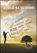 Kniha: Zobuď sa slovom (Ľubomír Stanček). Misijná spoločnosť sv. Vincenta de Paul Kniha: Zobuď sa slovom (Ľubomír Stanček). Misijná spoločnosť sv. Vincenta de Paul