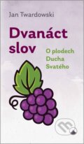 Kniha: Dvanáct slov (Jan Twardowski). Karmelitánské nakladatelství, 2023 Kniha: Dvanáct slov (Jan Twardowski). Karmelitánské nakladatelství, 2023