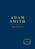 Kniha: Teorie mravních citů (Adam Smith). Grada, 2023 Kniha: Teorie mravních citů (Adam Smith). Grada, 2023