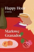Kniha: Happy Hour (Marlowe Granados), 2021 Kniha: Happy Hour (Marlowe Granados), 2021
