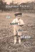 Kniha: Ja som ňi sťato (Vladimír Farkaš). Vydavateľstvo Spolku slovenských spisovateľov, 2022 Kniha: Ja som ňi sťato (Vladimír Farkaš). Vydavateľstvo Spolku slovenských spisovateľov, 2022