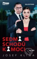 Kniha: Sedm schodů k moci (Josef Klíma). Kalibr, 2023 Kniha: Sedm schodů k moci (Josef Klíma). Kalibr, 2023