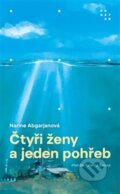 Kniha: Čtyři ženy a jeden pohřeb (Narine Abgarjan). Prostor, 2023 Kniha: Čtyři ženy a jeden pohřeb (Narine Abgarjan). Prostor, 2023