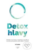 Kniha: Detox hlavy (Vít Aora). Vít Aora, 2023 Kniha: Detox hlavy (Vít Aora). Vít Aora, 2023