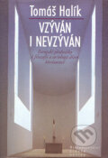 Kniha: Vzýván i nevzýván (Tomáš Halík). Nakladatelství Lidové noviny, 2004 Kniha: Vzýván i nevzýván (Tomáš Halík). Nakladatelství Lidové noviny, 2004