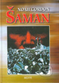 Kniha: Šaman (Noah Gordon). Motýľ, 2004 Kniha: Šaman (Noah Gordon). Motýľ, 2004