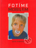 Kniha: Fotíme mobilem (Oleg Homola). MF, sro, 2004 Kniha: Fotíme mobilem (Oleg Homola). MF, sro, 2004