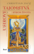 Kniha: Usirove tajomstvá 1 - Strom života (Christian Jacq), 2004 Kniha: Usirove tajomstvá 1 - Strom života (Christian Jacq), 2004