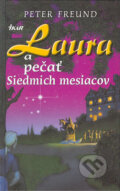 Kniha: Laura a pečať Siedmich mesiacov (Peter Freund), 2004 Kniha: Laura a pečať Siedmich mesiacov (Peter Freund), 2004