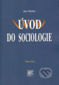 Kniha: Úvod do sociologie (Jan Keller). SLON, 2005 Kniha: Úvod do sociologie (Jan Keller). SLON, 2005