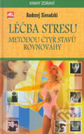 Kniha: Léčba Stresu metodou čtyř stavů (Andrzej Sieradzki). Alpress, 2004 Kniha: Léčba Stresu metodou čtyř stavů (Andrzej Sieradzki). Alpress, 2004