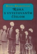 Kniha: Ruka s vytetovaným číslom (Hilda Hrabovecká), 1998 Kniha: Ruka s vytetovaným číslom (Hilda Hrabovecká), 1998
