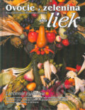 Kniha: Ovocie a zelenina ako liek (Christiane Lentzová a Klaus Oberbeil). Fortuna Print, 2001 Kniha: Ovocie a zelenina ako liek (Christiane Lentzová a Klaus Oberbeil). Fortuna Print, 2001