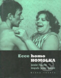 Kniha: Ecce homo Homolka (Jaromír Komárek a Jaroslav Papoušek). Mladá fronta, 2002 Kniha: Ecce homo Homolka (Jaromír Komárek a Jaroslav Papoušek). Mladá fronta, 2002