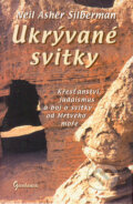 Kniha: Ukrývané svitky (Neil Asher Silberman). Gardenia, 2004 Kniha: Ukrývané svitky (Neil Asher Silberman). Gardenia, 2004