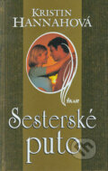 Kniha: Sesterské puto (Kristin Hannah). Ikar, 2004 Kniha: Sesterské puto (Kristin Hannah). Ikar, 2004
