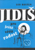 Kniha: Jidiš pro ještě větší radost (Leo Rosten). Garamond, 2004 Kniha: Jidiš pro ještě větší radost (Leo Rosten). Garamond, 2004