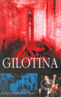 Kniha: Gilotina (Robert Frederick Opie). Domino, 2004 Kniha: Gilotina (Robert Frederick Opie). Domino, 2004