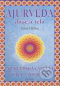Kniha: Ájurvéda duše a těla (Pavol Hlôška). Fontána, 2004 Kniha: Ájurvéda duše a těla (Pavol Hlôška). Fontána, 2004
