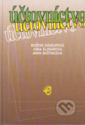 Kniha: Účtovníctvo (Anna Baštincová, Anna Šlosárová a Božena Soukupová). Wolters Kluwer (Iura Edition), 2004 Kniha: Účtovníctvo (Anna Baštincová, Anna Šlosárová a Božena Soukupová). Wolters Kluwer (Iura Edition), 2004