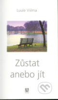 Kniha: Zůstat anebo jít (Luule Viilma), 2007 Kniha: Zůstat anebo jít (Luule Viilma), 2007