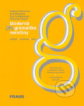 Moderní gramatika němčiny - Eva Berglová, Eva Formánková, Miroslav Mašek, Fraus, 2003