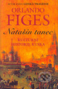 Natašin tanec. Kulturní historie Ruska - Orlando Figes, BETA - Dobrovský, 2004