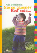 Kniha: Nie sú užasné? Keď spia... (Ann Benton). Porta Libri, 2004 Kniha: Nie sú užasné? Keď spia... (Ann Benton). Porta Libri, 2004