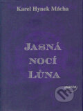 Kniha: Jasná nocí Lůna (Karel Hynek Mácha). Dokořán, 2004 Kniha: Jasná nocí Lůna (Karel Hynek Mácha). Dokořán, 2004