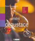 Kniha: Umění degustace (Pierre Casamyor). Nakladatelství Fragment, 2004 Kniha: Umění degustace (Pierre Casamyor). Nakladatelství Fragment, 2004
