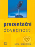 Kniha: Prezentační dovednosti (Ivana Hospodářová). Alfa, 2004 Kniha: Prezentační dovednosti (Ivana Hospodářová). Alfa, 2004