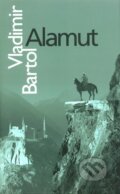 Kniha: Alamut (Vladimir Bartol). Slovart, 2004 Kniha: Alamut (Vladimir Bartol). Slovart, 2004
