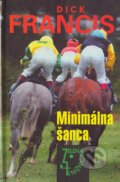 Kniha: Minimálna šanca (Dick Francis). Slovenský spisovateľ, 2005 Kniha: Minimálna šanca (Dick Francis). Slovenský spisovateľ, 2005