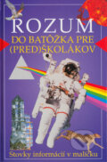 Kniha: Rozum do batôžka pre (pred)školákov (Viktoria Print). Viktoria Print, 2005 Kniha: Rozum do batôžka pre (pred)školákov (Viktoria Print). Viktoria Print, 2005