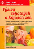 Výživa těhotných a kojících žen - Dana Müllerová, Mladá fronta, 2004