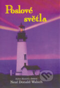 Kniha: Poslové světla (Neal Donald Walsch). Pragma, 1995 Kniha: Poslové světla (Neal Donald Walsch). Pragma, 1995