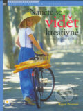 Kniha: Naučte se vidět kreativně (Bryan Peterson). Zoner Press, 2004 Kniha: Naučte se vidět kreativně (Bryan Peterson). Zoner Press, 2004