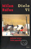 Kniha: Dielo VI (Milan Rúfus), 2004 Kniha: Dielo VI (Milan Rúfus), 2004