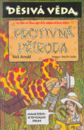 Kniha: Protivná příroda (Nick Arnold). Egmont ČR, 2003 Kniha: Protivná příroda (Nick Arnold). Egmont ČR, 2003