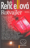 Kniha: Rotvajler (Ruth Rendell). Motto, 2005 Kniha: Rotvajler (Ruth Rendell). Motto, 2005