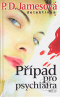 Kniha: Případ pro psychiatra (P.D. James). Motto, 2005 Kniha: Případ pro psychiatra (P.D. James). Motto, 2005