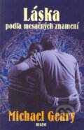 Kniha: Láska podľa mesačných znamení (Michael Geary). Regent, 2005 Kniha: Láska podľa mesačných znamení (Michael Geary). Regent, 2005