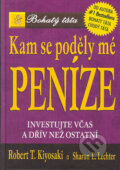 Kniha: Kam se poděly mé peníze? (Robert T. Kiyosaki a Sharon L. Lechter). Pragma, 2004 Kniha: Kam se poděly mé peníze? (Robert T. Kiyosaki a Sharon L. Lechter). Pragma, 2004