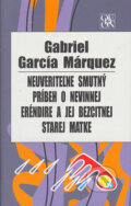 Kniha: Neuveriteľne smutný príbeh o nevinnej Eréndire a jej bezcitnej starej matke (Gabriel García Márquez), 2005 Kniha: Neuveriteľne smutný príbeh o nevinnej Eréndire a jej bezcitnej starej matke (Gabriel García Márquez), 2005