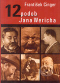 Kniha: 12 podob Jana Wericha (František Cinger). SinCon, 2005 Kniha: 12 podob Jana Wericha (František Cinger). SinCon, 2005