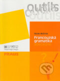 Kniha: Francouzská gramatika abecedně (Nicole McBride). Fraus, 2004 Kniha: Francouzská gramatika abecedně (Nicole McBride). Fraus, 2004