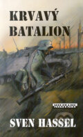 Kniha: Krvavý batalion (Hassel Sven). Baronet, 2006 Kniha: Krvavý batalion (Hassel Sven). Baronet, 2006